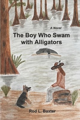 Kelli S Baxter, Kelli S. Baxter - Boy Who Swam with Alligators, Häftad