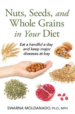 Nuts, Seeds, and Whole Grains in Your Diet 1