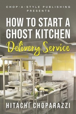 How To Start a Ghost Kitchen Delivery Service 1