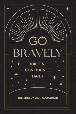 Shelly-Ann Gajadhar, Dr. Shelly-Ann Gajadhar - Go Bravely, Häftad