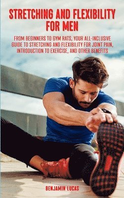 Stretching And Flexibility For Men 1