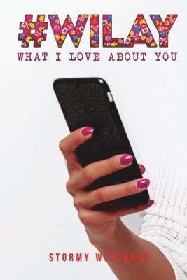 #WILAY What I Love About You