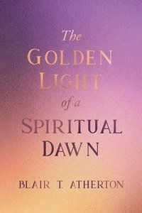 bokomslag Golden Light of a Spiritual Dawn