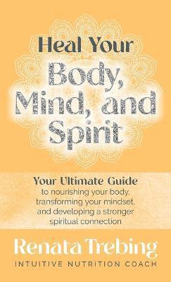 Heal Your Body, Mind, and Spirit 1