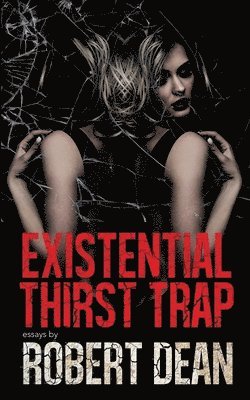 bokomslag Existential Thirst Trap