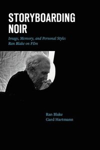 bokomslag Storyboarding Noir: Image, Memory, and Personal Style: Ran Blake on Film