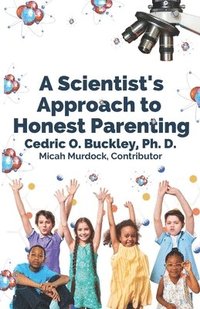 bokomslag Scientist's Approach to Honest Parenting