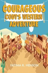 bokomslag Courageous Cody's Western Adventure