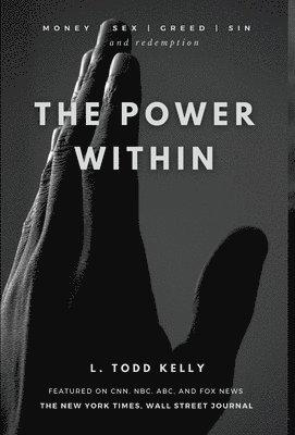 L Todd Kelly, L. Todd Kelly - Power Within, Inbunden