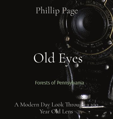bokomslag Old Eyes: A Modern Day Look Through a 100 Year Old Lens