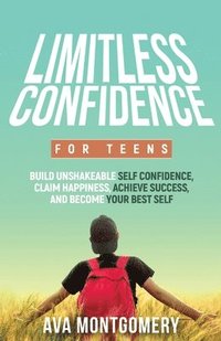 bokomslag Limitless Confidence For Teens