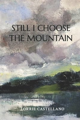 Still I Choose the Mountain 1