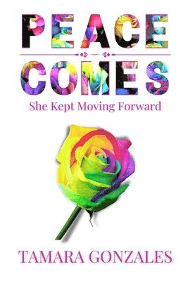 Peace Comes-She Kept Moving Forward 1