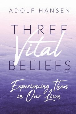 bokomslag Three Vital Beliefs