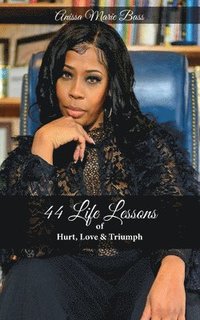 bokomslag 44 Life Lessons of HURT, LOVE & TRIUMPH