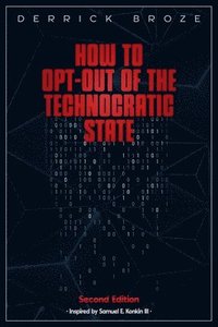 bokomslag How to Opt-Out of the Technocratic State