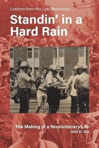 bokomslag Standin' in a Hard Rain, The Making of a Revolutionary Life