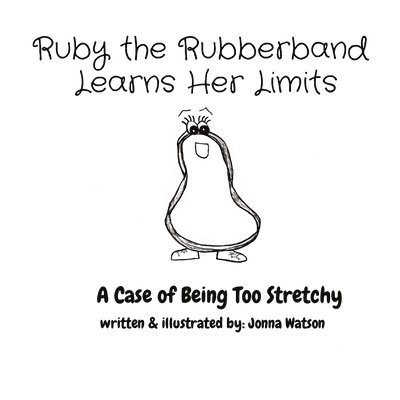 Ruby the Rubberband Learns Her Limits 1