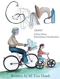 bokomslag Grand, A Story About Extraordinary Grandmothers