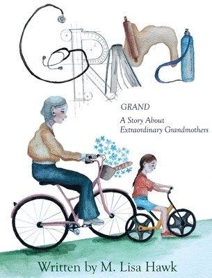 bokomslag Grand, A Story About Extraordinary Grandmothers