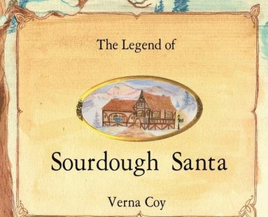 bokomslag The Legend of Sourdough Santa