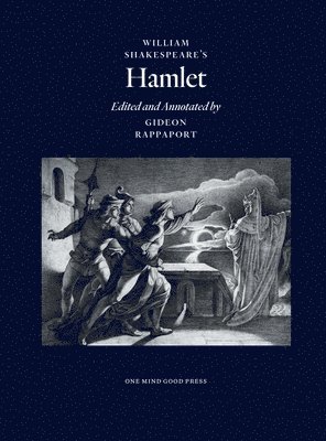 Gideon Rappaport - William Shakespeare's Hamlet, Edited and Annotated by Gideon Rappaport, Inbunden