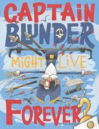 bokomslag Captain Blunder Might Live Forever