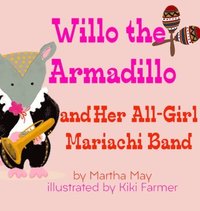 bokomslag Willo the Armadillo and Her All-Girl Mariachi Band