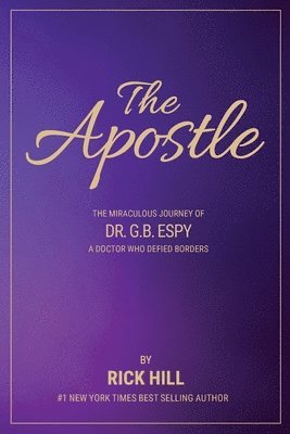 bokomslag Apostle, the miraculous journey of Dr. G.B. Espy, a doctor who defied borders