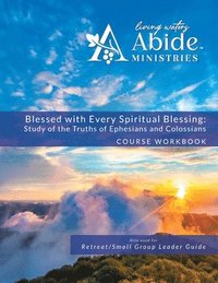 bokomslag Blessed with Every Spiritual Blessing - Workbook (& Leader Guide)