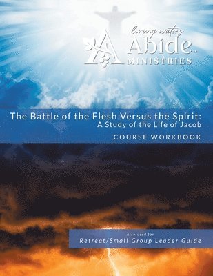 Richard T Case, Richard T. Case, T Case, Richard - Battle of the Flesh vs. The Spirit - A Study of the Life of Jacob - Workbook (& Leader Guide), Häftad