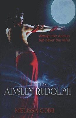 I am Ainsley Rudolph: Always the woman, never the wife 1