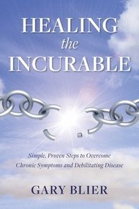 bokomslag Healing the Incurable