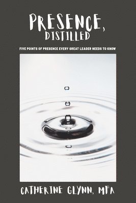 Catherine Glynn - Presence, Distilled, Häftad