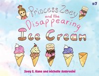 bokomslag Princess Zoey and the Disappearing Ice Cream