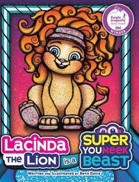 bokomslag Lacinda the Lion is a Super Youneek Beast