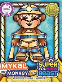 bokomslag Mykal the Monkey is a Super Youneek Beast