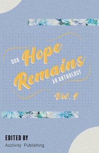 bokomslag Our Hope Remains: An Anthology