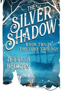 bokomslag Silver Shadow Book Two In The Lore Trilogy