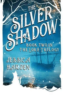 Silver Shadow Book Two In The Lore Trilogy 1