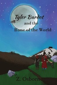 bokomslag Tyler Bardot and the Bane and the World