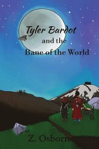 bokomslag Tyler Bardot and the Bane of the World