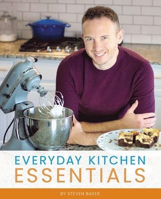 Steven Baker - Everyday Kitchen Essentials, Häftad