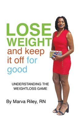 bokomslag Lose Weight and Keep It Off for Good!