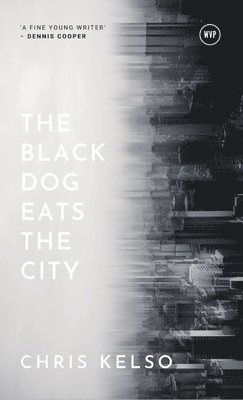 Chris Kelso - Black Dog Eats the City, Inbunden