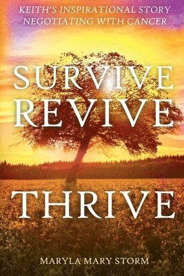 bokomslag Keith's Inspirational Story Negotiating Cancer-Survive Revive Thrive