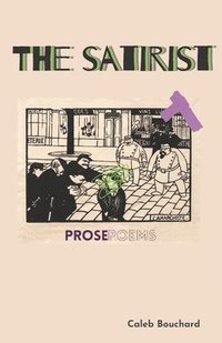 bokomslag The Satirist: Prose Poems