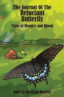 The Journal of the Reluctant Butterfly 1