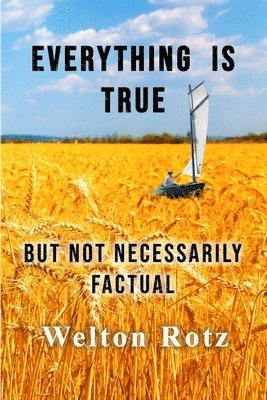 Welton Rotz - Everything is True, Häftad
