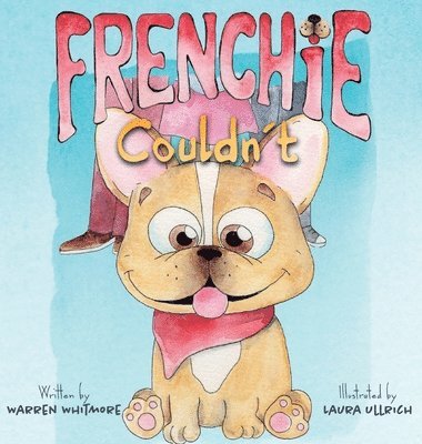 Warren Whitmore - Frenchie Couldn't, Inbunden. Tillgänglighet: Lägg i varukorg